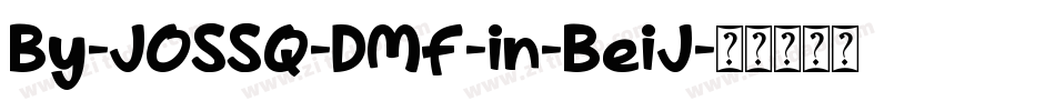 By-JOSSQ-DMF-in-BeiJ字体转换