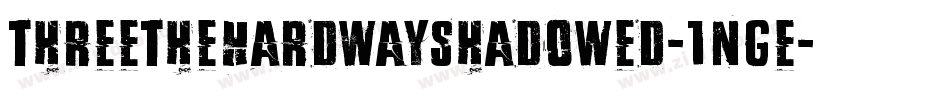 ThreeTheHardWayShadowed-1nGe字体转换 ThreeTheHardWayShadowed-1nGe字体转换