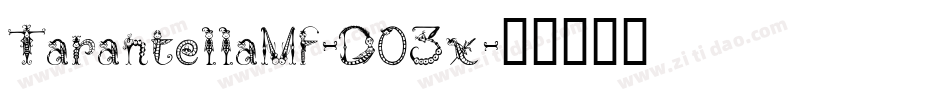 TarantellaMf-D03x字体转换 TarantellaMf-D03x字体转换