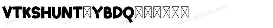 VtksHunt-YBDq字体转换 VtksHunt-YBDq字体转换