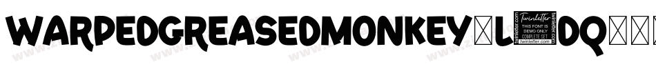 WarpedGreasedMonkey-l9dq字体转换