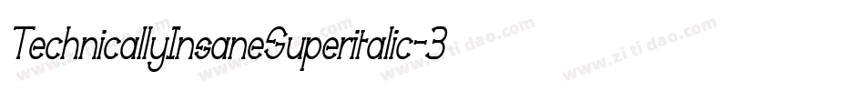 TechnicallyInsaneSuperitalic-3ajp字体转换 TechnicallyInsaneSuperitalic-3ajp字体转换
