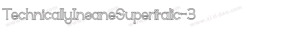 TechnicallyInsaneSuperitalic-3ajp字体转换 TechnicallyInsaneSuperitalic-3ajp字体转换