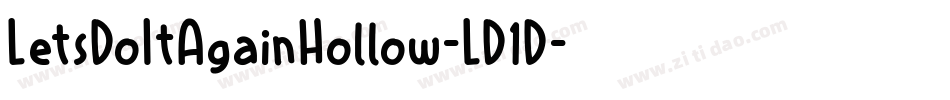 LetsDoItAgainHollow-LD1D字体转换