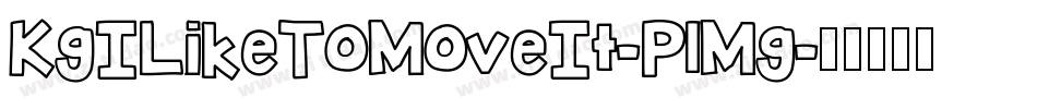 KgILikeToMoveIt-PlMg字体转换