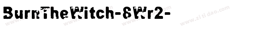 BurnTheWitch-8Wr2字体转换