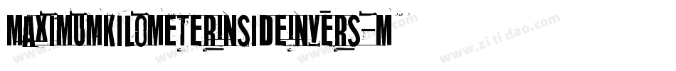 MaximumKilometerInsideInvers-mv89字体转换