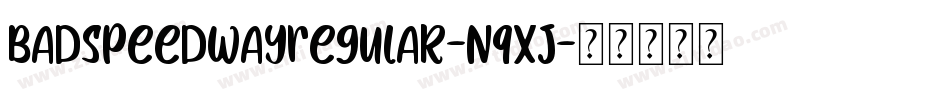 BadSpeedWayRegular-nqXJ字体转换