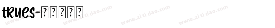 Trues字体转换
