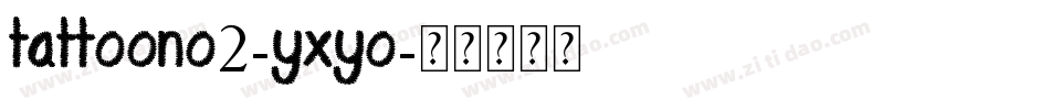 TattooNo2-YXyo字体转换