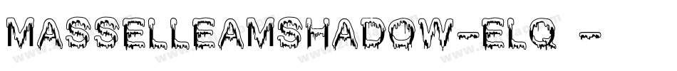 Masselleamshadow-Elq8字体转换