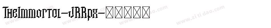 TheImmortal-JRRpx字体转换 TheImmortal-JRRpx字体转换