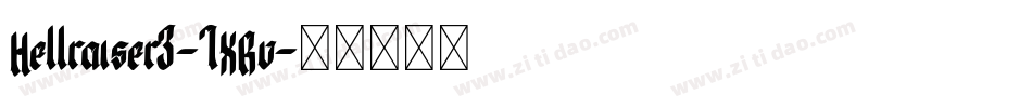 Hellraiser3-1XRv字体转换 Hellraiser3-1XRv字体转换