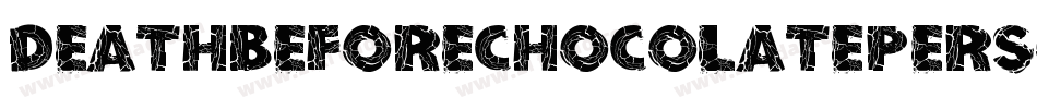 DeathBeforeChocolatePersonalUse-p7wLO字体转换