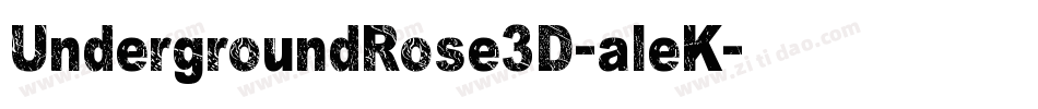 UndergroundRose3D-aleK字体转换