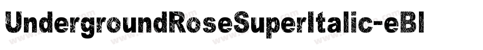 UndergroundRoseSuperItalic-eBlm字体转换