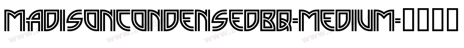 MadisonCondensedBQ-Medium字体转换