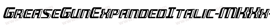 GreaseGunExpandedItalic-MKXx字体转换