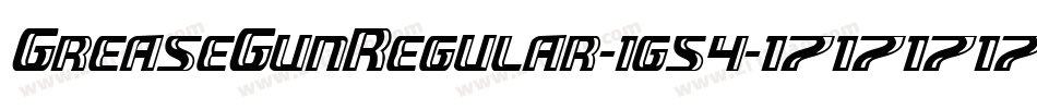 GreaseGunRegular-1g54字体转换 GreaseGunRegular-1g54字体转换