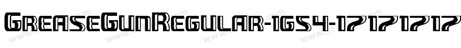 GreaseGunRegular-1g54字体转换 GreaseGunRegular-1g54字体转换