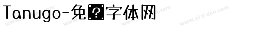 Tanugo字体转换