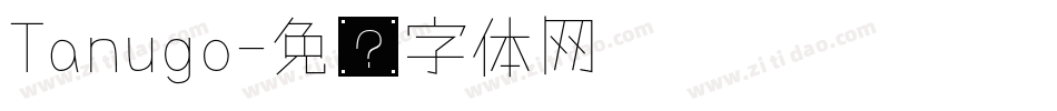 Tanugo字体转换