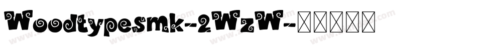 Woodtypesmk-2WzW字体转换