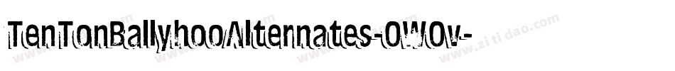 TenTonBallyhooAlternates-0W0v字体转换