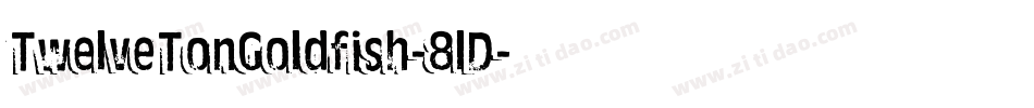 TwelveTonGoldfish-8lD字体转换