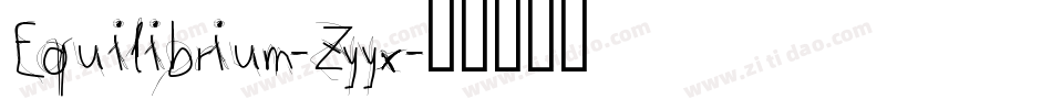 Equilibrium-Zyyx字体转换