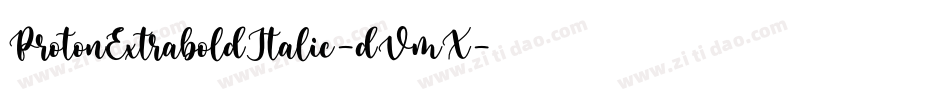 ProtonExtraboldItalic-dVmX字体转换