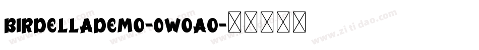 BirdellaDemo-0WOao字体转换