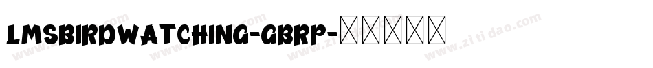 LmsBirdWatching-gBrp字体转换