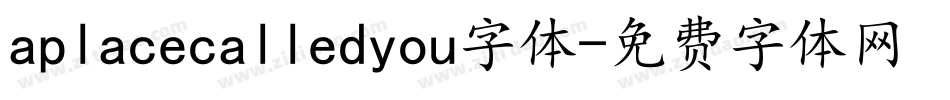 aplacecalledyou字体字体转换