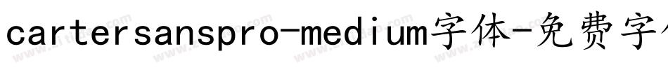 cartersanspro-medium字体字体转换