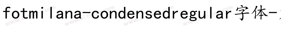 fotmilana-condensedregular字体字体转换
