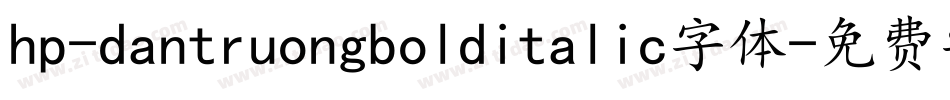 hp-dantruongbolditalic字体字体转换