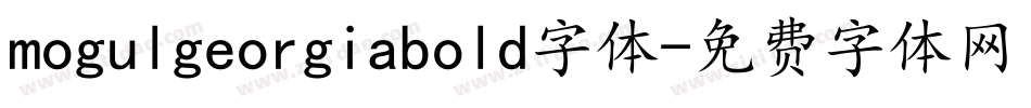 mogulgeorgiabold字体字体转换