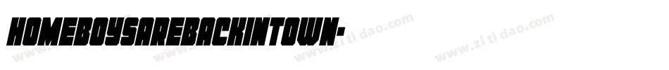 Homeboysarebackintown字体转换