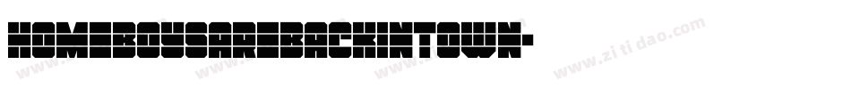 Homeboysarebackintown字体转换