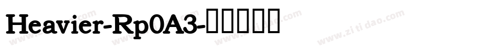 Heavier-Rp0A3字体转换