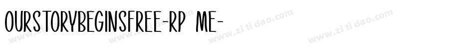 OurStoryBeginsFree-Rp0ME字体转换