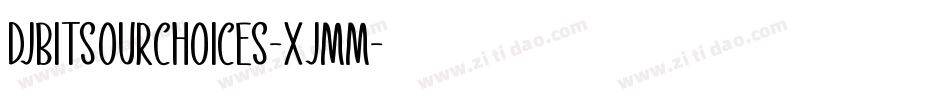 DjbItsOurChoices-xJmm字体转换