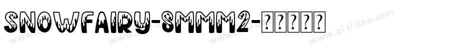 SnowFairy-8MMm2字体转换