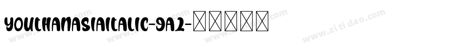 YouthanasiaItalic-9aZ字体转换