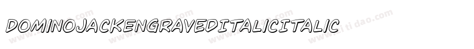 DominoJackEngravedItalicItalic-81eA字体转换