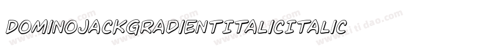 DominoJackGradientItalicItalic-K90e字体转换