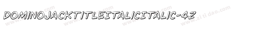 DominoJackTitleItalicItalic-4zyD字体转换