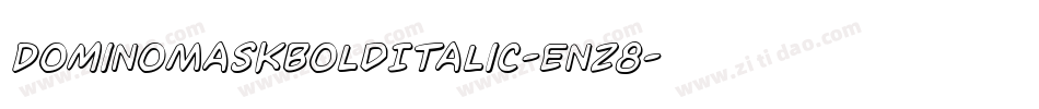DominoMaskBoldItalic-Enz8字体转换