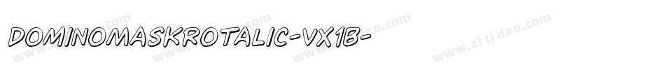 DominoMaskRotalic-VX1B字体转换